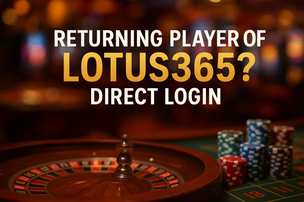 Returning player of lotus365 - Direct login